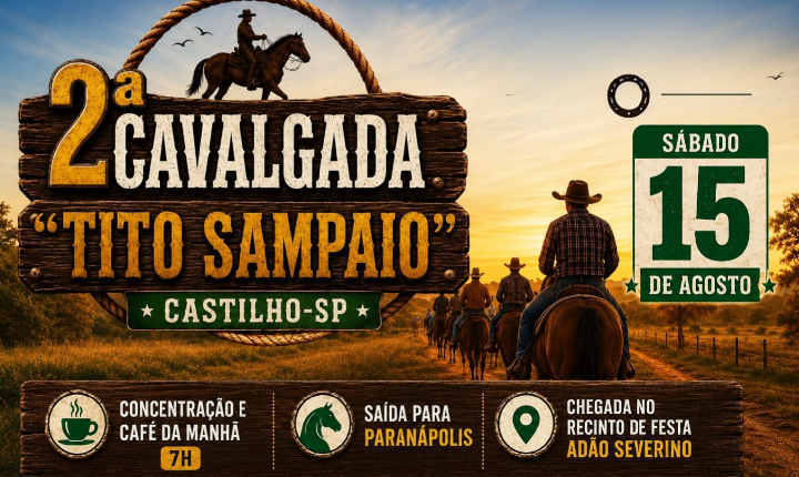 2ª Cavalgada “Tito Sampaio” será realizada no dia 15 de agosto em Castilho (SP)