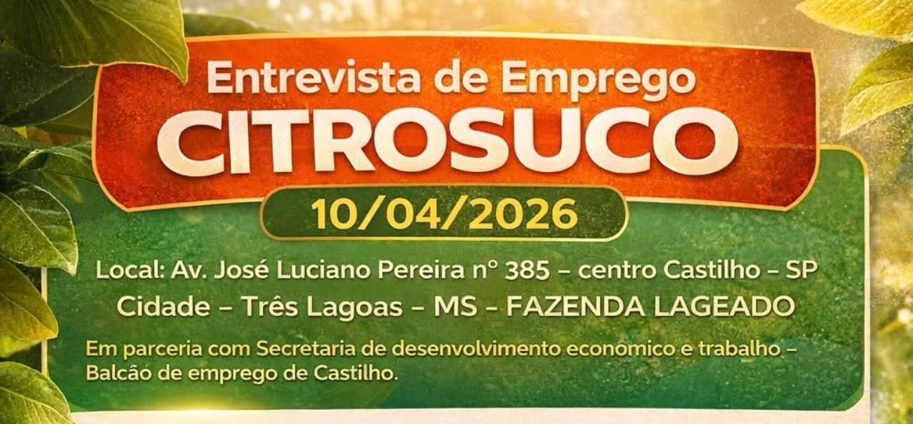 Citrosuco realizará entrevistas de emprego em Castilho (SP) com mais de 200 vagas disponíveis